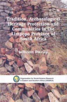 Paperback Tradition, Archaeological Heritage Protection and Communities in the Limpopo Province of South Africa Book