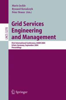 Paperback Grid Services Engineering and Management: First International Conference, Gsem 2004, Erfurt, Germany, September 27-30, 2004, Proceedings Book