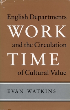 Paperback Work Time: English Departments and the Circulation of Cultural Value Book