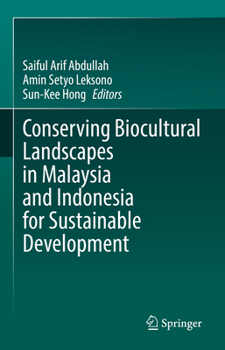 Hardcover Conserving Biocultural Landscapes in Malaysia and Indonesia for Sustainable Development Book