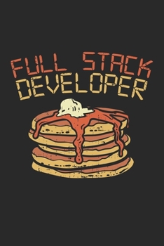 Full Stack Developer: Programmer Coding. Blank Composition Notebook to Take Notes at Work. Plain white Pages. Bullet Point Diary, To-Do-List or Journal For Men and Women.