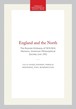 England and the North: The Russian Embassy of 1613-1614 (Memoirs of the American Philosophical Society) (Memoirs of the American Philosophical Society)