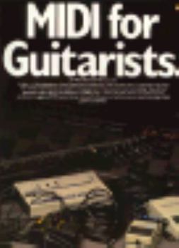 Paperback MIDI for Guitarists: At Last--A Full Explanation of the Guitar/MIDI Connection Book