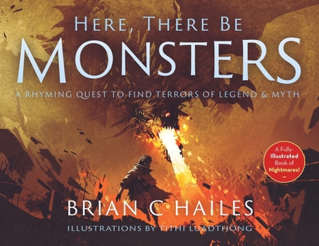 Paperback Here, There Be Monsters: A Rhyming Quest to Find Terrors of Legend & Myth Book