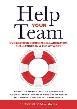 Paperback Help Your Team: Overcoming Common Collaborative Challenges in a PLC (Supporting Teacher Team Building and Collaboration in a Professional Learning Com Book