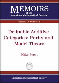 Paperback Definable Additive Categories: Purity and Model Theory (Memoirs of the American Mathematical Society) Book