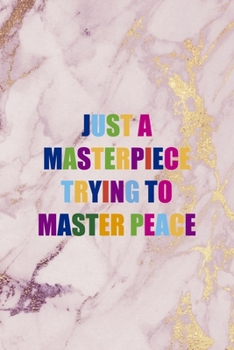 Just A Masterpiece Trying To Master Peace: All Purpose 6x9 Blank Lined Notebook Journal Way Better Than A Card Trendy Unique Gift Pink Marble Fight Like A Girl