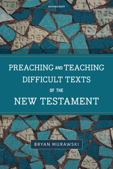 Paperback Preaching and Teaching Difficult Texts of the New Testament Book