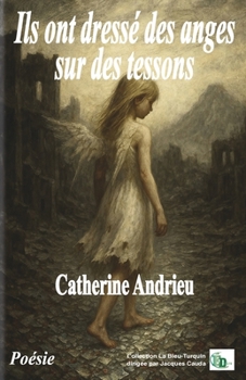 Paperback Ils ont dressé des anges sur des tessons [French] Book