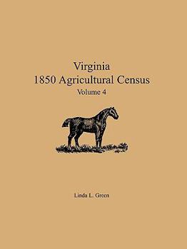 Paperback Virginia 1850 Agricultural Census, Volume 4 Book