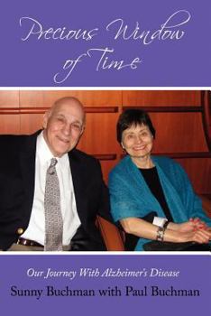 Paperback Precious Window of Time: Our Journey with Alzheimer's Disease Book