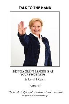 Paperback Talk to the Hand: being a great leader is at your fingertips Book