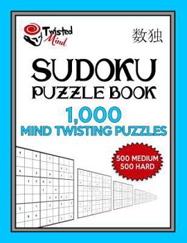 Paperback Sudoku Puzzle Book, 1,000 Mind Twisting Puzzles, 500 Medium and 500 Hard: Improve Your Game With This Two Level Book