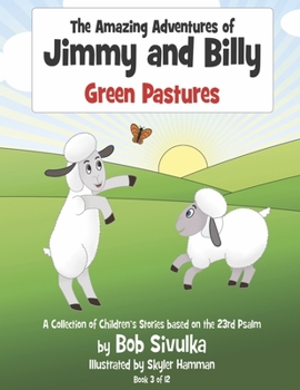 Paperback The Amazing Adventures of Jimmy and Billy: Green Pastures Volume 3 Book