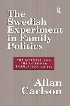 Hardcover The Swedish Experiment in Family Politics: Myrdals and the Interwar Population Crises Book