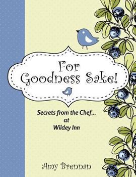 Paperback For Goodness Sake: Secrets from the Chef... at Wildey Inn Book
