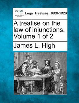 Paperback A treatise on the law of injunctions. Volume 1 of 2 Book