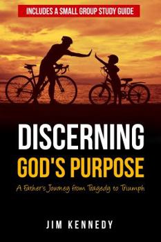 Paperback Discerning God's Purpose: A Father's Journey from Tragedy to Triumph Book