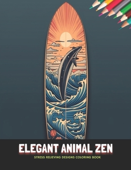 Paperback Elegant Animal Zen: Stress Relieving Designs Coloring Book, 50 Pages, 8.5 x 11 inches Book