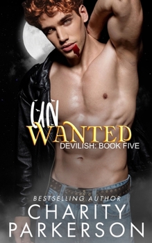 Unwanted (Devilish) - Book #5 of the Devilish