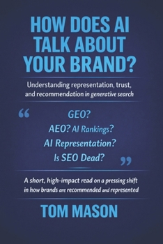 How Does AI Talk About Your Brand?: Understanding representation, trust, and recommendation in generative search