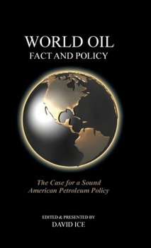 Hardcover World Oil Fact and Policy: The Case for a Sound American Petroleum Policy Book