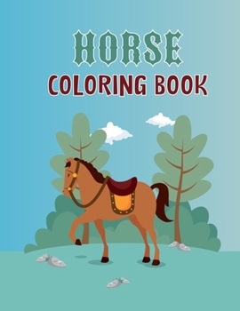 Horse coloring book: The Amazing World Of Horses Adult Coloring Book