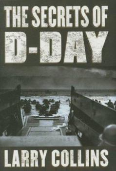 Hardcover The Secrets of D-Day: A Masterful History of One of the Most Important Days of the 20th Century Book