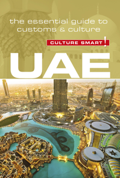 Uae - Culture Smart!: The Essential Guide to Customs and Culture - Book  of the Culture Smart!