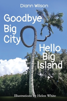 Paperback Goodbye Big City, Hello Big Island Book
