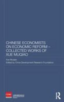 Hardcover Chinese Economists on Economic Reform - Collected Works of Xue Muqiao Book