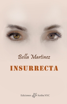 Paperback Insurrecta: Crónicas esquizofrénicas de una vida indómita [Spanish] Book