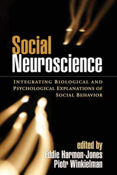 Paperback Social Neuroscience: Integrating Biological and Psychological Explanations of Social Behavior Book