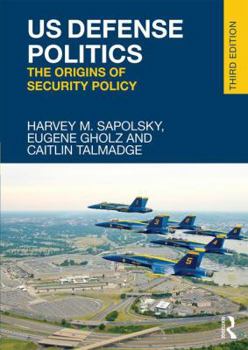 Paperback US Defense Politics: The Origins of Security Policy Book