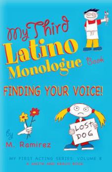 Paperback My Third Latino Monologue Book: Finding Your Voice (My First Acting Series) Book