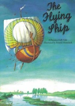 Hardcover The Flying Ship: A Russian Folk-Tale Book
