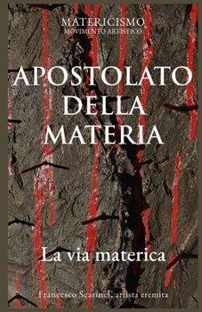 Paperback Apostolato Della Materia: La via materica [Italian] Book