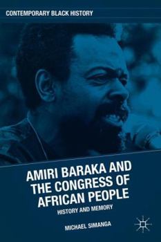 Hardcover Amiri Baraka and the Congress of African People: History and Memory Book