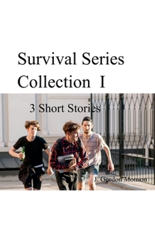 Paperback Survival Series Collection I ( 3 Short Stories) Book
