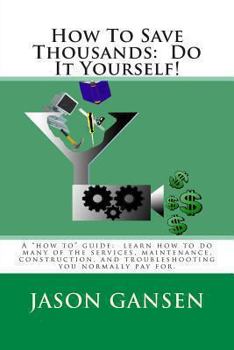 Paperback How To Save Thousands: Do It Yourself! Book