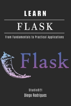 Paperback Learn Flask: From Fundamentals to Practical Applications Book