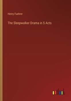 Paperback The Sleepwalker Drama in 5 Acts Book