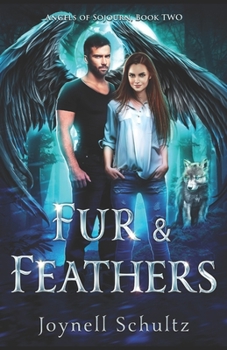 Fur & Feathers - Book #2 of the Angels of Sojourn