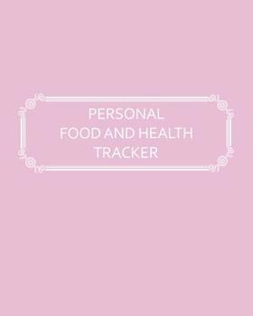 Paperback Personal Food and Health Tracker: Six-Week Food and Symptoms Diary (Pink, 8x10) Book