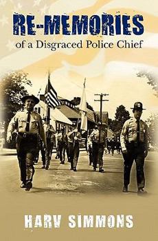 Re-Memories: of a Disgraced Police Chief
