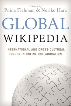 Hardcover Global Wikipedia: International and Cross-Cultural Issues in Online Collaboration Book