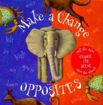 Hardcover Make a Change Opposites Book