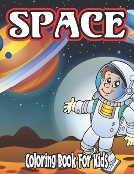 Paperback Space Coloring Book for Kids: Space Coloring Book for Kids Ages 2-4 Book