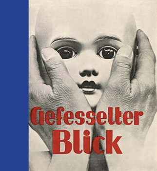 Gefesselter Blick: The Typotects and Phototects: 1919–1939