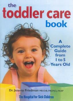 Paperback Toddler Care Book: A Complete Guide from 1 Year to 5 Years Old Book